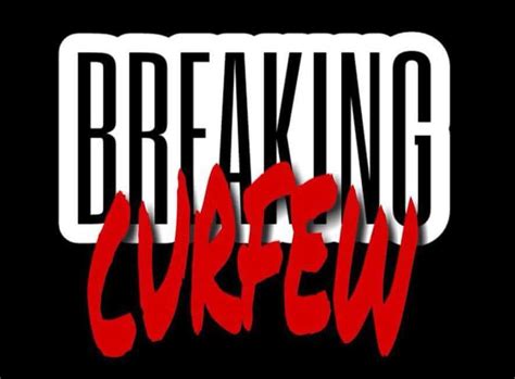 Breaking Curfew Pics .